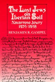 Cover of: The last Jews on Iberian soil: Navarrese Jewry, 1479/1498