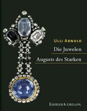 Cover of: Die Juwelen Augusts des Starken.