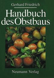 Cover of: Handbuch des Obstbaus. by Gerhard Friedrich, Hartmut Kegler, A. Mäde, Herbert Petzold