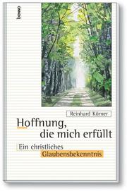 Cover of: Hoffnung, die mich erfüllt. Ein christliches Glaubensbekenntnis.