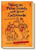 Cover of: Neues von Pater Fridolin und seiner Rasselbande. Geschichten für aufgeweckte Kinder und ihre Freunde. by Helga Mondschein