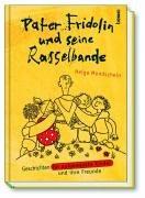 Cover of: Pater Fridolin und seine Rasselbande. Geschichten für aufgeweckte Kinder und ihre Freunde.