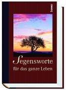 Segensworte für das ganze Leben. Einführung, Arbeitsbuch, Nachschlagewerk