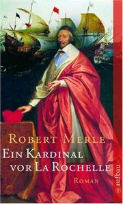 Cover of: Ein Kardinal vor La Rochelle. by Robert Merle