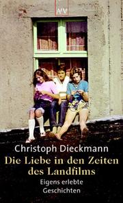 Cover of: Die Liebe in den Zeiten des Landfilms. Eigens erlebte Geschichten.