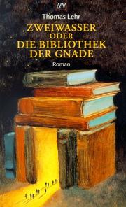 Cover of: Zweiwasser oder Die Bibliothek der Gnade.