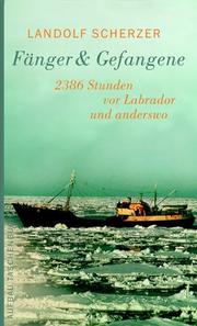 Cover of: Fänger und Gefangene. 2386 Stunden vor Labrador und anderswo.