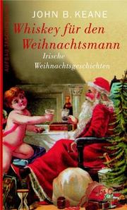 Cover of: Whiskey für den Weihnachtsmann. Irische Weihnachtsgeschichten. by John B. Keane