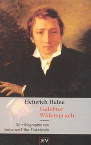 Cover of: Heinrich Heine. Gelebter Widerspruch. Eine Biographie.