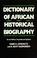 Cover of: Dictionary of African Historical Biography, Second edition, Expanded and Updated