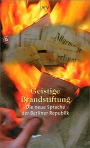 Cover of: Geistige Brandstiftung: Die neue Sprache der Berliner Republik