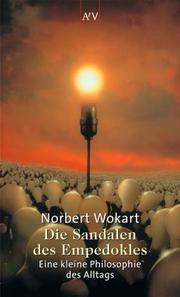 Cover of: Die Sandalen des Empedokles. Eine kleine Philosophie des Alltags. by Norbert Wokart