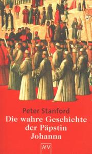 Cover of: Die wahre Geschichte der Päpstin Johanna.