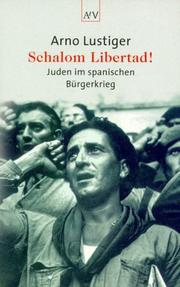 Cover of: Schalom Libertad. Juden im spanischen Bürgerkrieg. by Arno Lustiger
