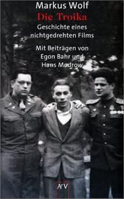 Cover of: Die Troika. Geschichte eines nicht gedrehten Films. by Markus Wolf, Konrad Wolf