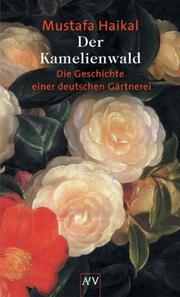 Cover of: Der Kamelienwald. Die Geschichte einer deutschen Gärtnerei.