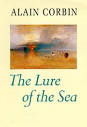 Cover of: The lure of the sea: the discovery of the seaside in the western world, 1750-1840