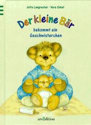 Cover of: Der kleine Bär bekommt ein Geschwisterchen.