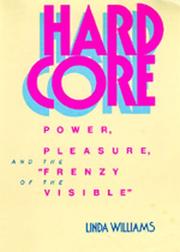 Cover of: Hard Core: Power, Pleasure, and the "Frenzy of the Visible"
