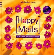 Cover of: Happy Mails. 10 000 Wege 'freu dich' zu sagen. by Michelle Lovric