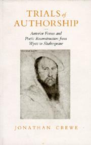 Cover of: Trials of authorship: anterior forms and poetic reconstruction from Wyatt to Shakespeare