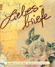 Cover of: Liebesbriefe. Romantische Bekenntnisse.