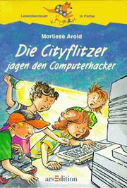 Cover of: Die Cityflitzer jagen den Computerhacker. ( Ab 8 J.).