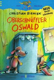 Cover of: Oberschnüffler Oswald. ( Ab 10 J.). by Christian Bieniek, Ralf Butschkow