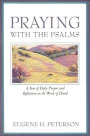 Praying with the Psalms by Peterson, Eugene H.