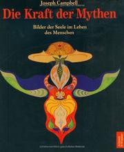 Cover of: Die Kraft der Mythen. Bilder der Seele im Leben des Menschen.