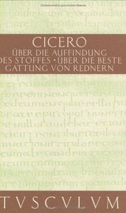 Cover of: Über die Auffindung des Stoffes / Über die beste Gattung von Rednern. by Cicero, Theodor Nüßlein
