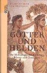 Cover of: Götter und Helden. Die Mythologie der Griechen, Römer und Germanen.