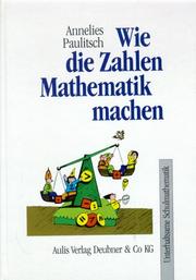 Cover of: Wie die Zahlen Mathematik machen.