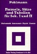 Cover of: Formeln, Sätze und Tabellen für Sek. I und II. Mathematik/ Astronomie/ Physik/ Chemie.