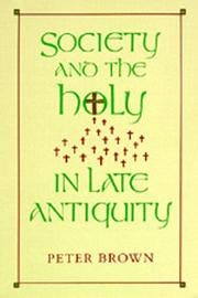 Cover of: Society and the Holy in Late Antiquity