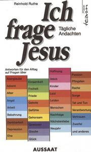 Cover of: Ich frage Jesus. Tägliche Andachten. by Reinhold Ruthe