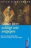 Cover of: Gottes Herz schlägt uns entgegen. Gott um intensive Nähe bitten. by Peter Zimmermann