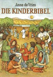 Cover of: Die Kinderbibel. Evangelische Ausgabe. Die Worte der Heiligen Schrift für Kinder erzählt.