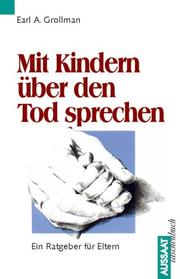 Mit Kindern über den Tod sprechen. Ein Ratgeber für Eltern by Earl A. Grollman