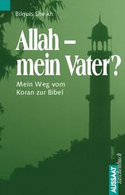 Cover of: Allah. Mein Vater? Mein Weg vom Koran zur Bibel.