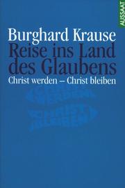 Cover of: Reise ins Land des Glaubens. Christ werden - Christ bleiben.