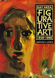Cover of: Bay Area figurative art, 1950-1965 by Caroline A. Jones