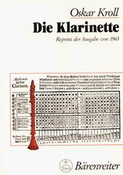 Cover of: Die Klarinette. Ihre Geschichte. Ihre Literatur. Ihre großen Meister.