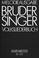 Cover of: Bruder Singer. Lieder unseres Volkes.