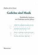 Cover of: Gedichte sind Musik. Musikalische Analysen von Gedichten aus 800 Jahren. by Diether de La Motte