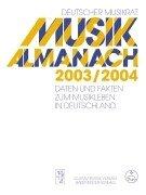 Cover of: Musik Almanach 2003/2004. Daten und Fakten zum Musikleben in Deutschland.