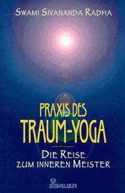 Cover of: Praxis des Traum- Yoga. Die Reise zum inneren Meister.