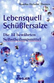 Cover of: Lebensquell Schüßlersalze. Die 12 bewährten Selbstheilungsmittel.