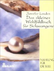 Cover of: Das kleine Wohlfühlbuch für Schwangere. by Jennifer Louden