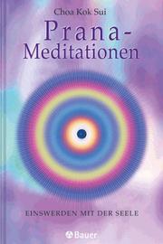 Cover of: Prana-Meditationen. Einswerden mit der Seele.